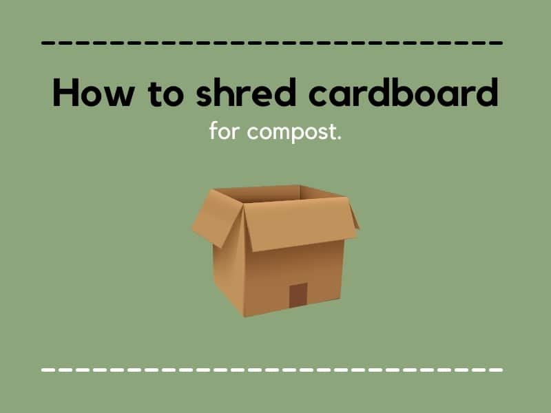 how to shred cardboard for compost